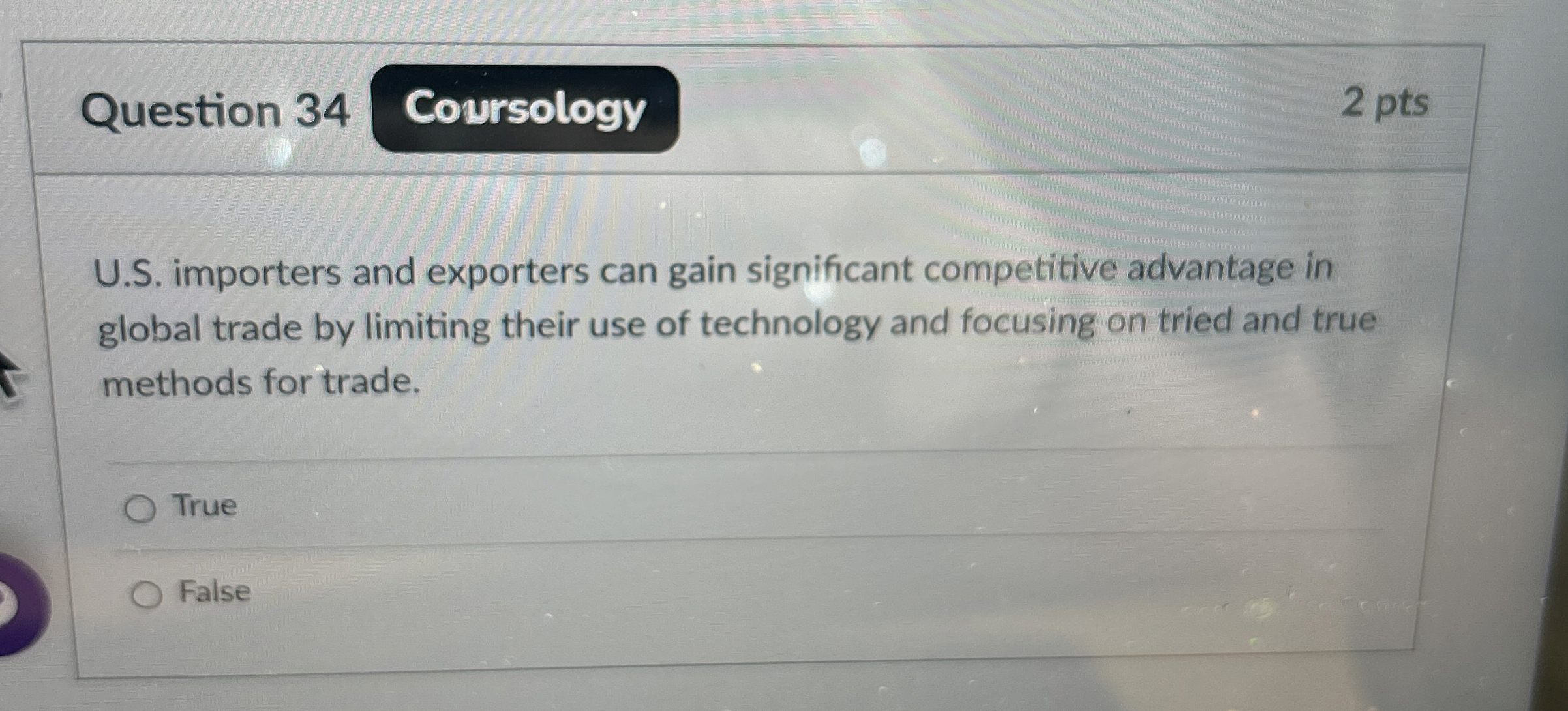  Question 34 2 pts U.S. importers and exporters can gain significant