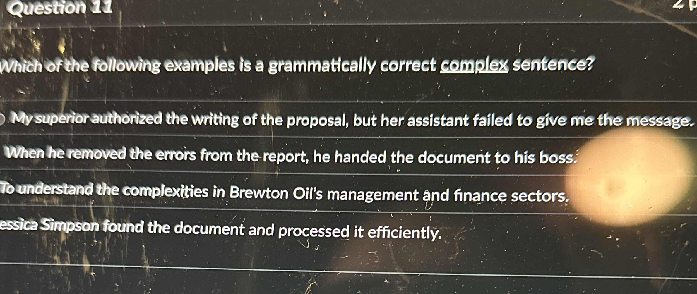  Which of the following examples is a grammatically correct complex sentence?