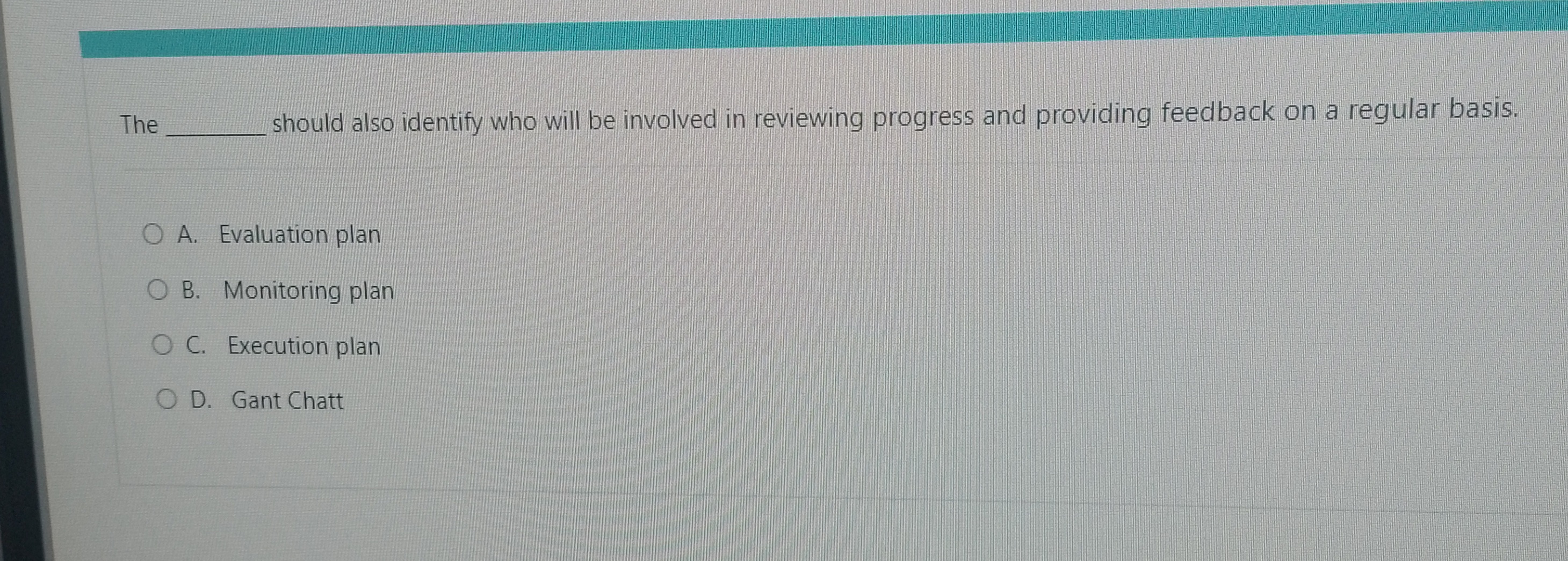  The should also identify who will be involved in reviewing progress