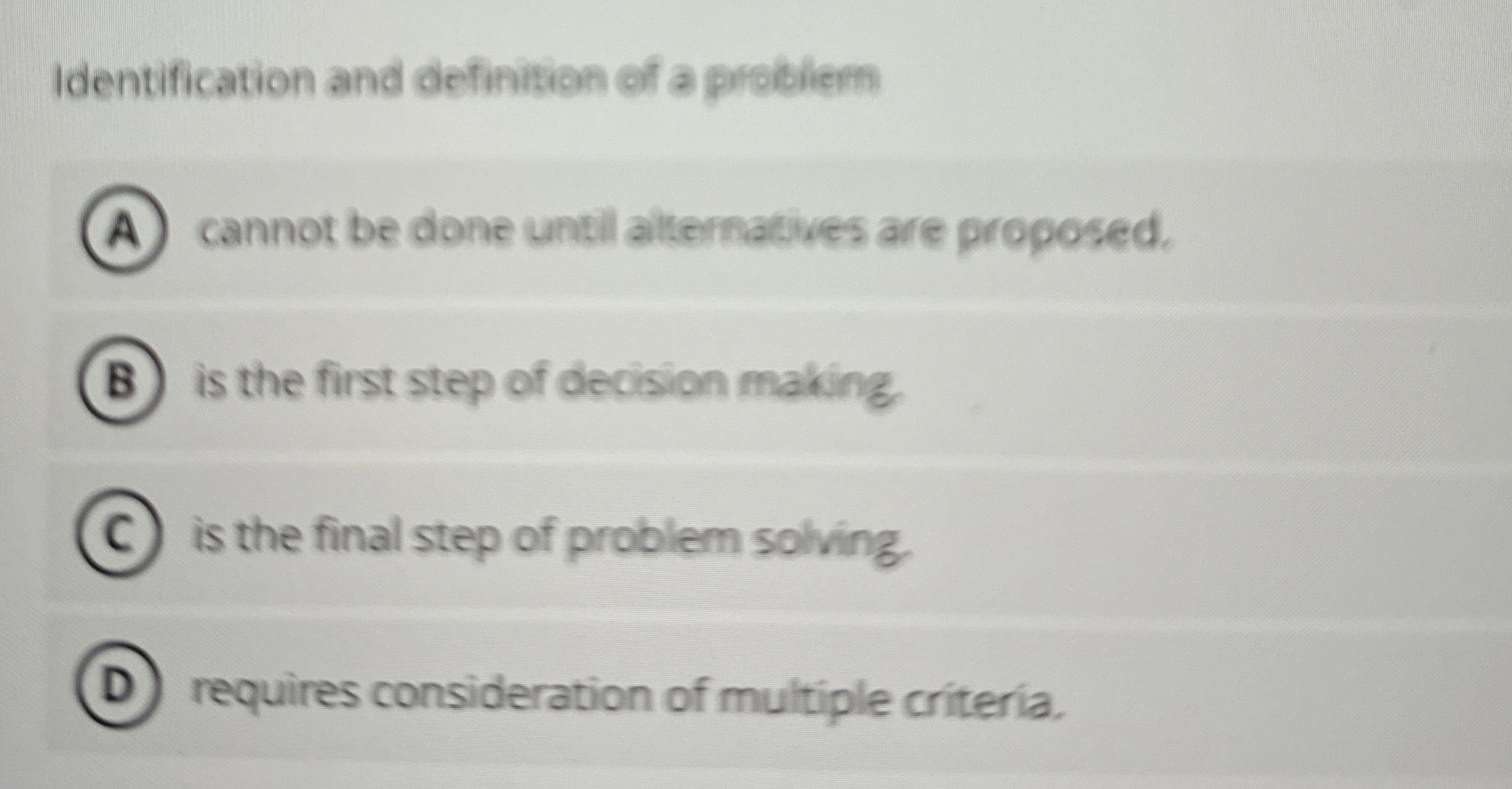 Identification and definition of a problem cannot be done until alternatives