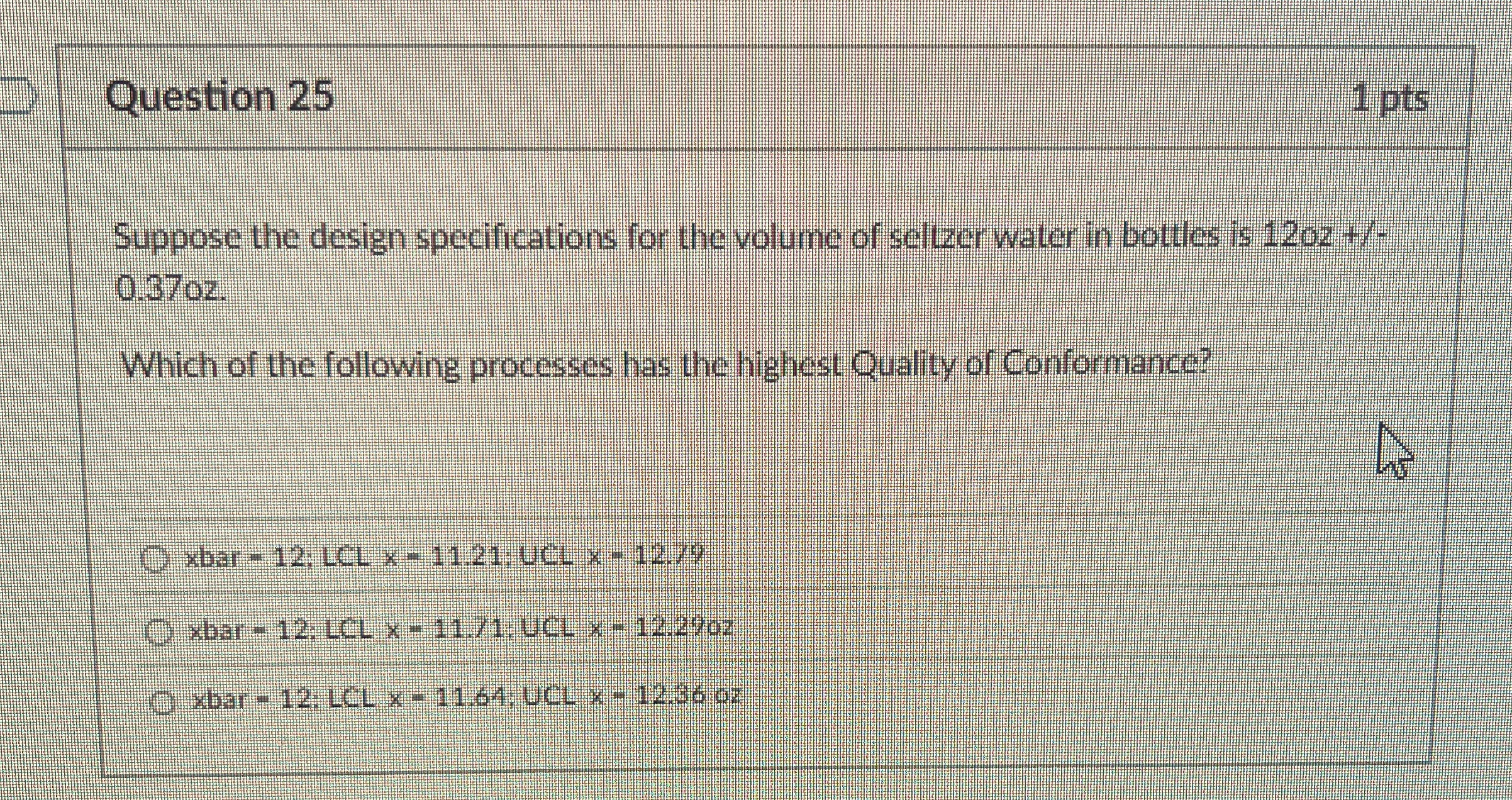  Question 25 Suppose the design specifications for the volume of seltzer