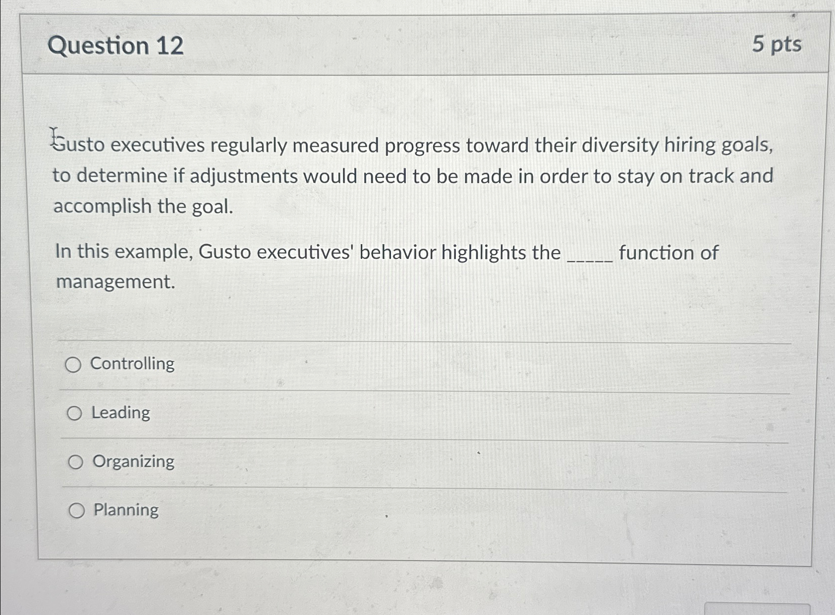  Question 12 5 pts Eusto executives regularly measured progress toward their