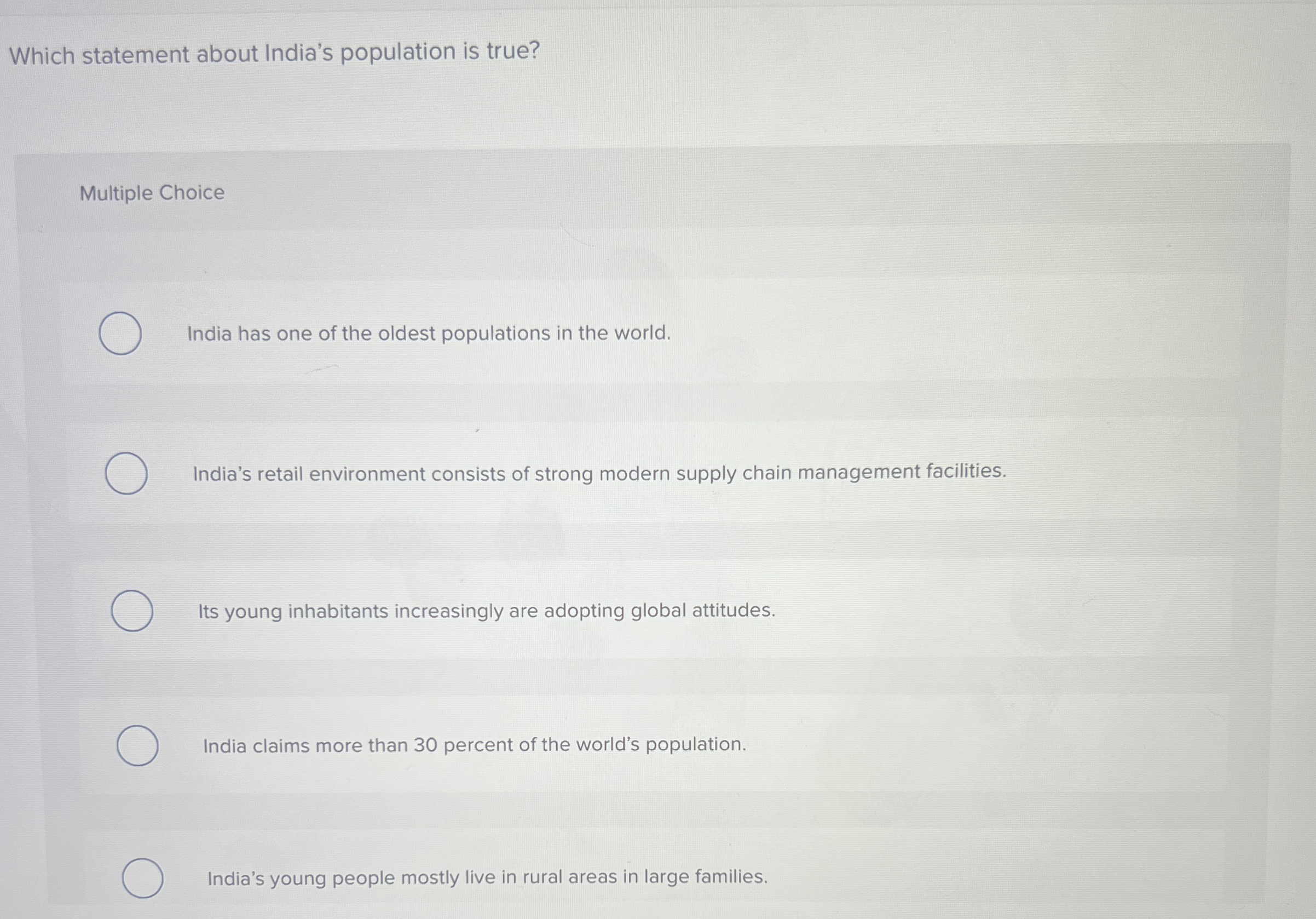  Which statement about India's population is true? Multiple Choice India has