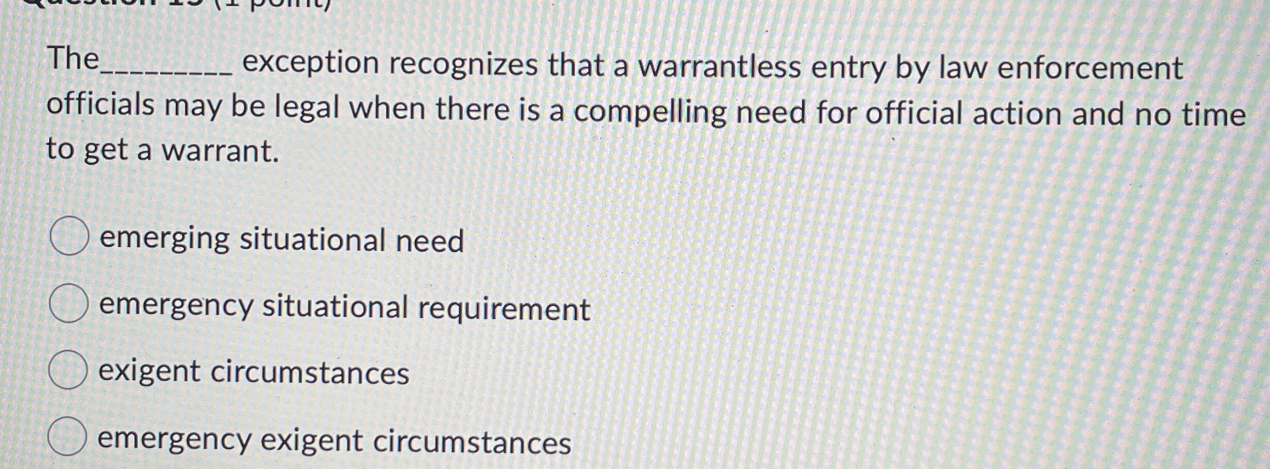  The q, exception recognizes that a warrantless entry by law enforcement