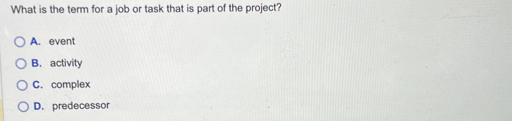  What is the term for a job or task that is