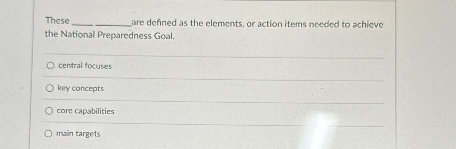  These are defined as the elements, or action items needed to