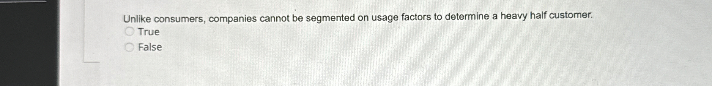  Unlike consumers, companies cannot be segmented on usage factors to determine