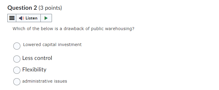  Question 2(3 points) [ Which of the below is a drawback