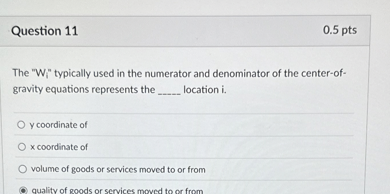  Question 11 The "Wi" typically used in the numerator and denominator