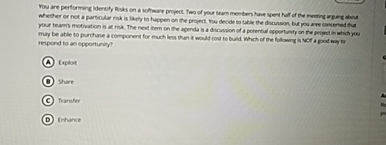  You are performing identify fisks on a software project. Two of