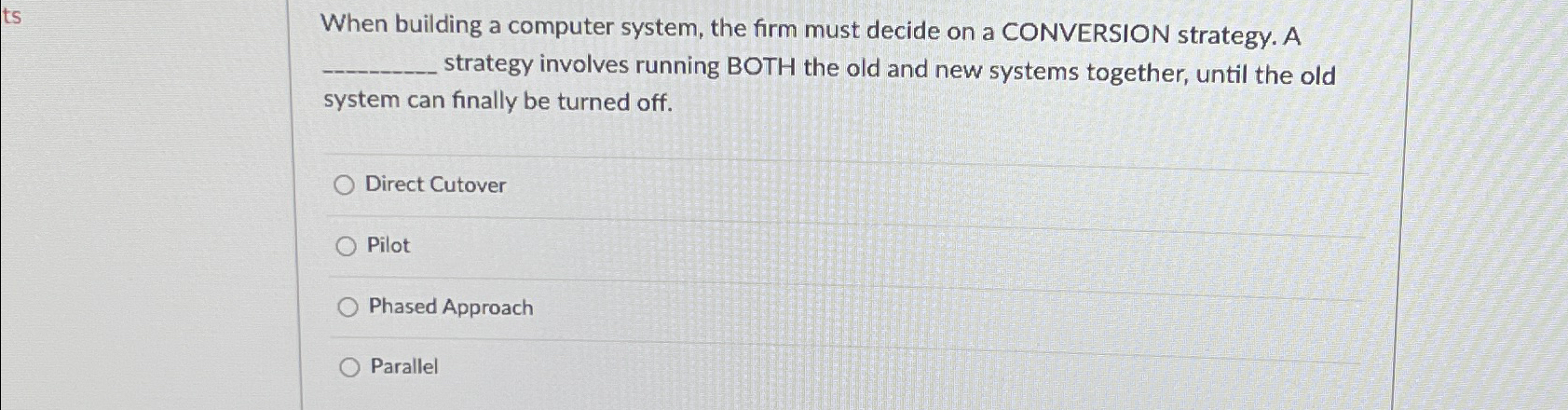 When building a computer system, the firm must decide on a