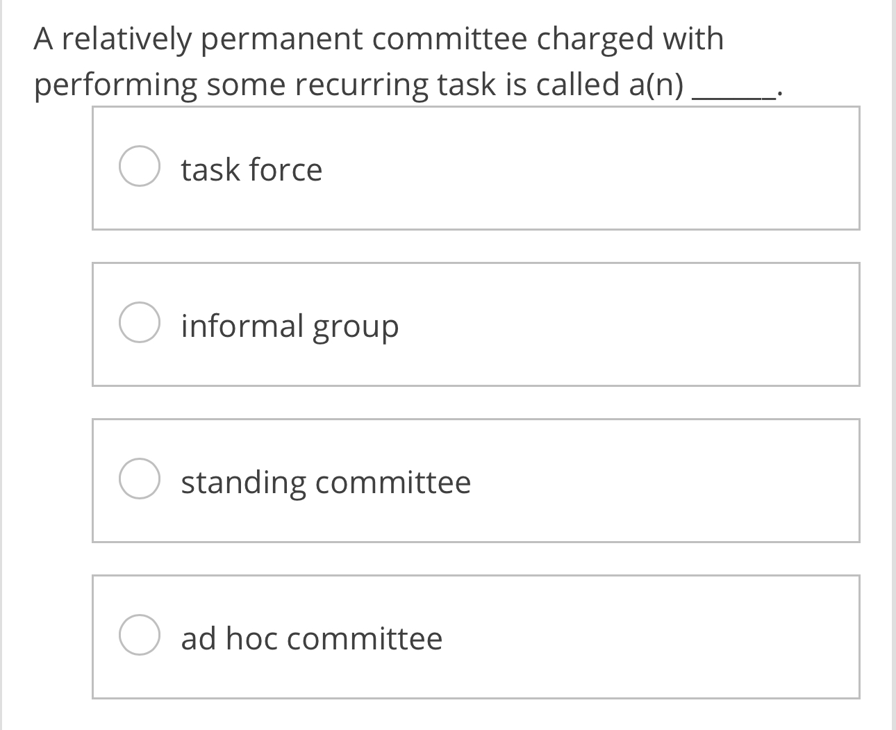  A relatively permanent committee charged with performing some recurring task is