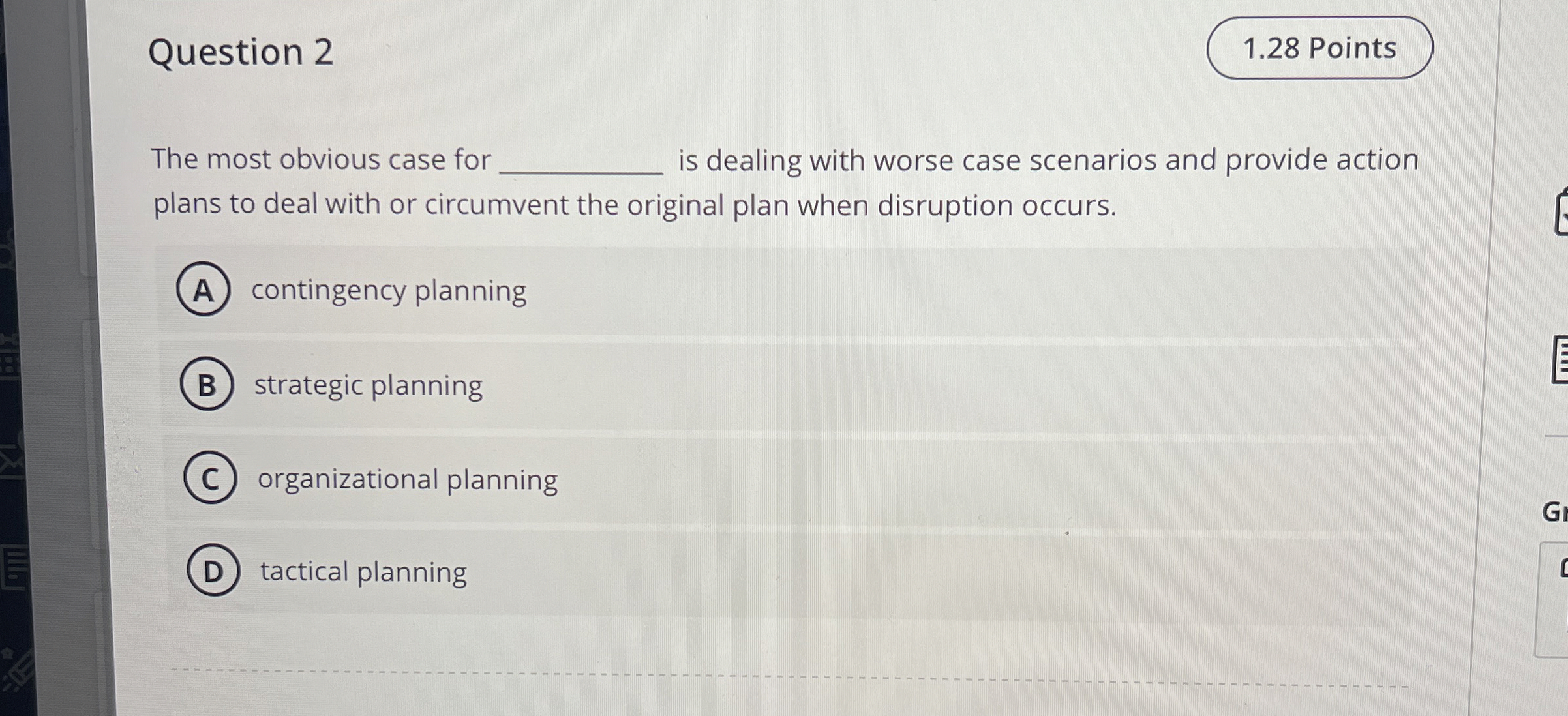  Question 2 The most obvious case for is dealing with worse