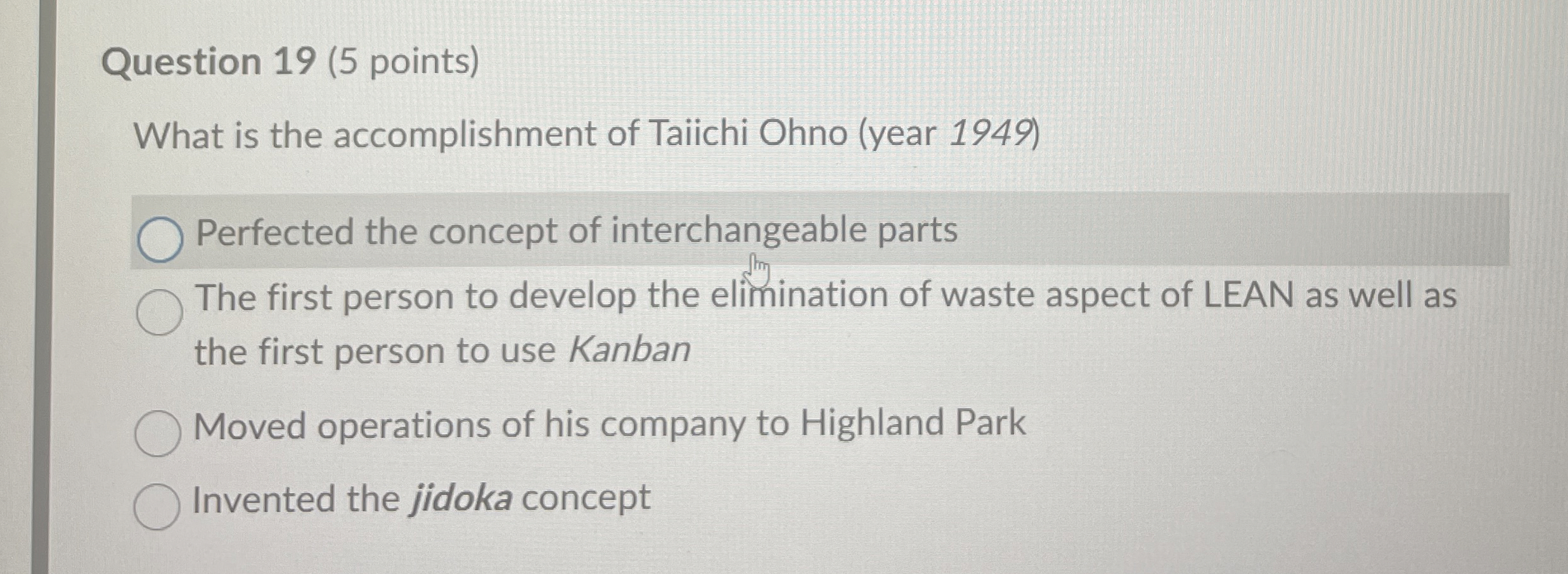  Question 19(5 points) What is the accomplishment of Taiichi Ohno (year