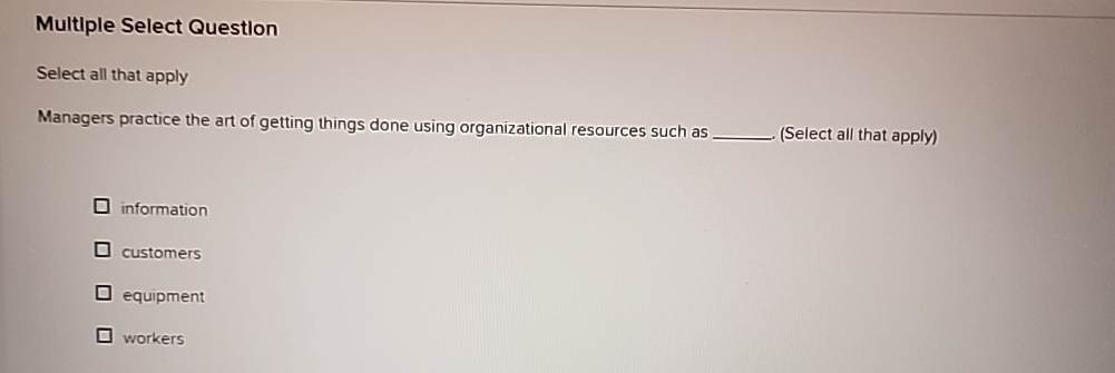  Multiple Select Questlon Select all that apply Managers practice the art
