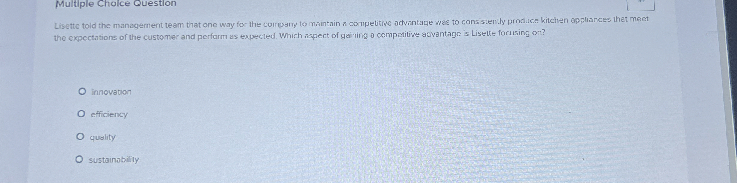  Multiple Cholce Question Lisette told the management team that one way