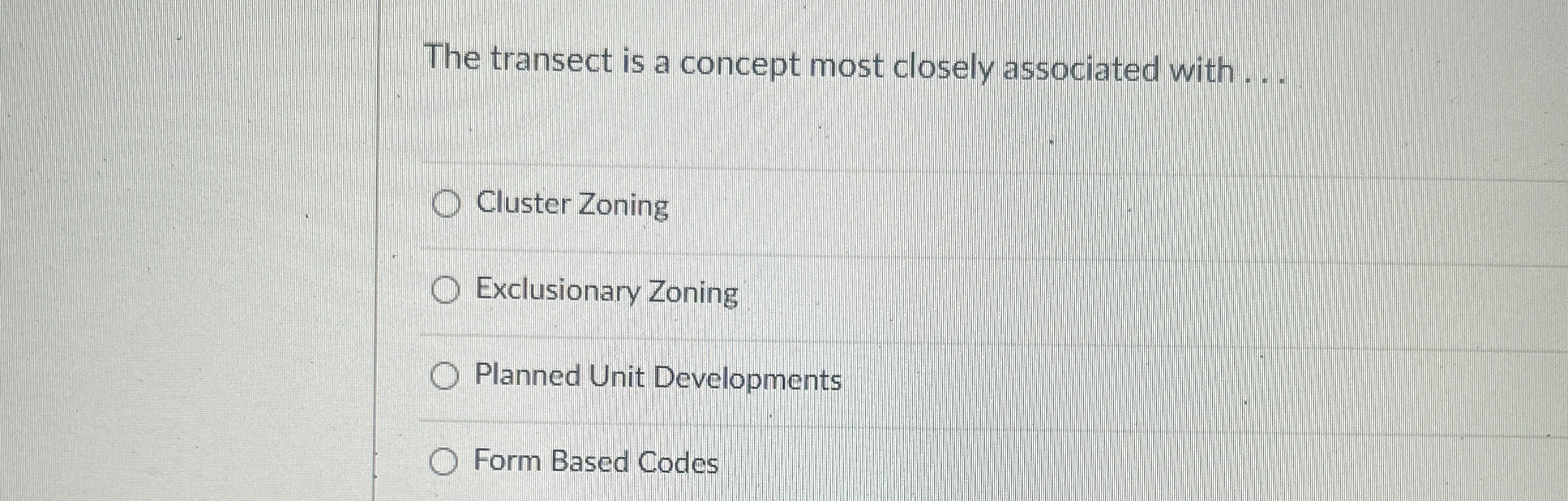  The transect is a concept most closely associated with ... Cluster
