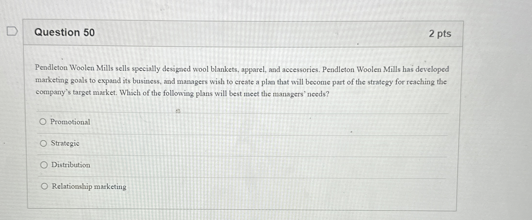  Question 50 2 pts Pendleton Woolen Mills sells specially designed wool