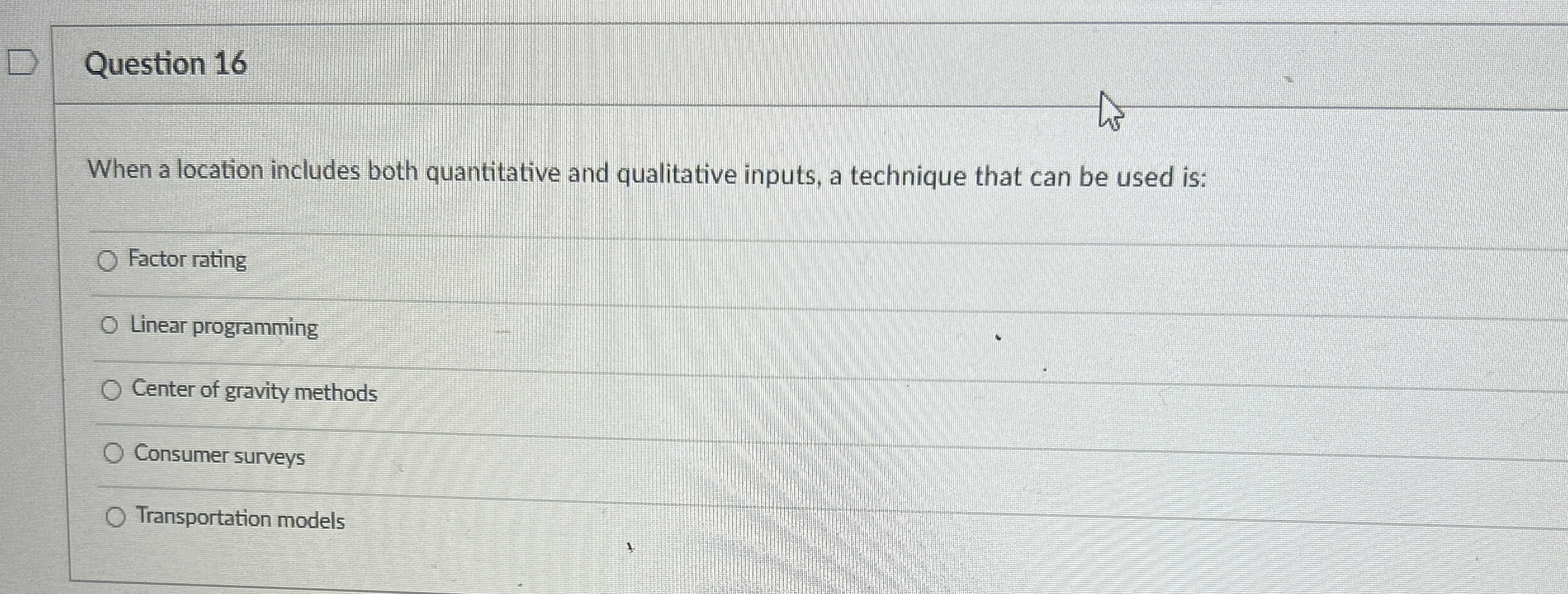  Question 16 When a location includes both quantitative and qualitative inputs,