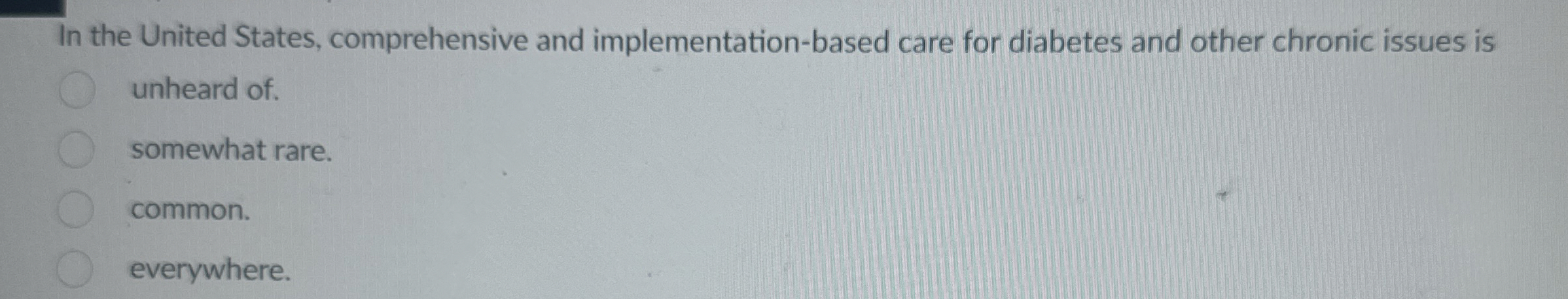  In the United States, comprehensive and implementation-based care for diabetes and