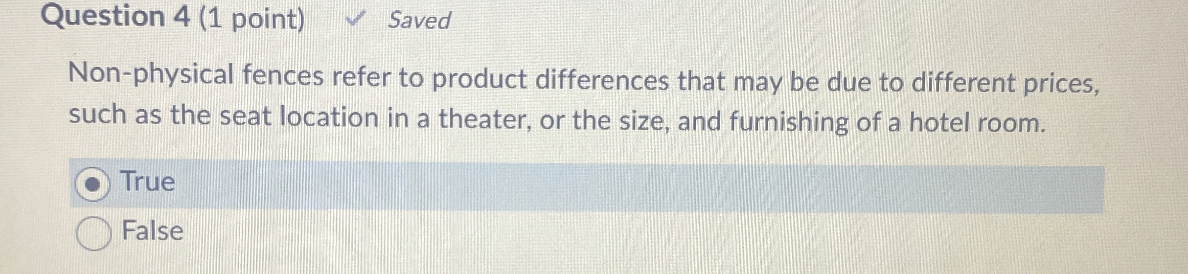  Question 4(1 point) Saved Non-physical fences refer to product differences that