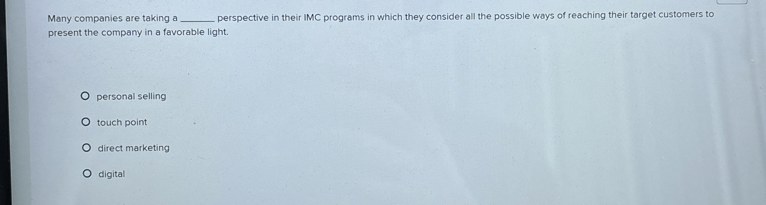  Many companies are taking a perspective in their IMC programs in