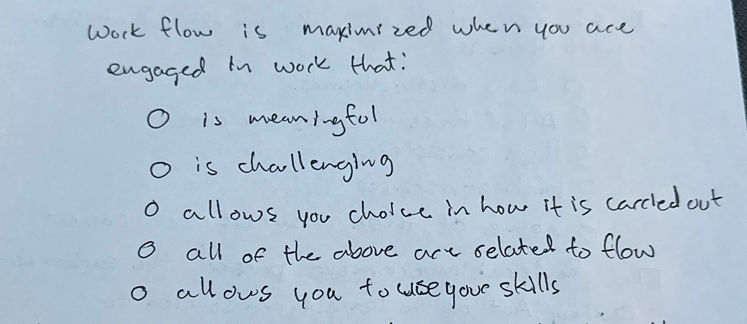  Work flow is maximized whe nou ace engaged in work that: