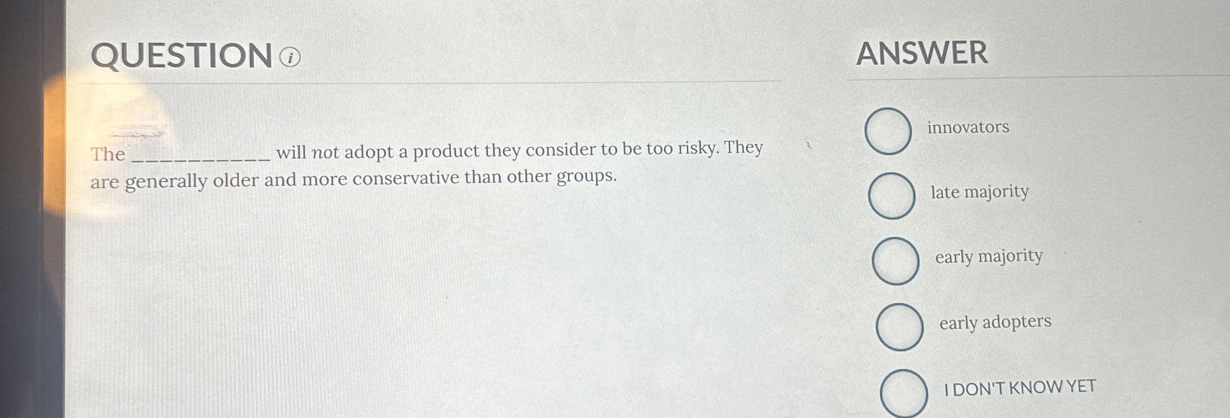  QUESTION ?(i) Th will not adopt a product they consider to