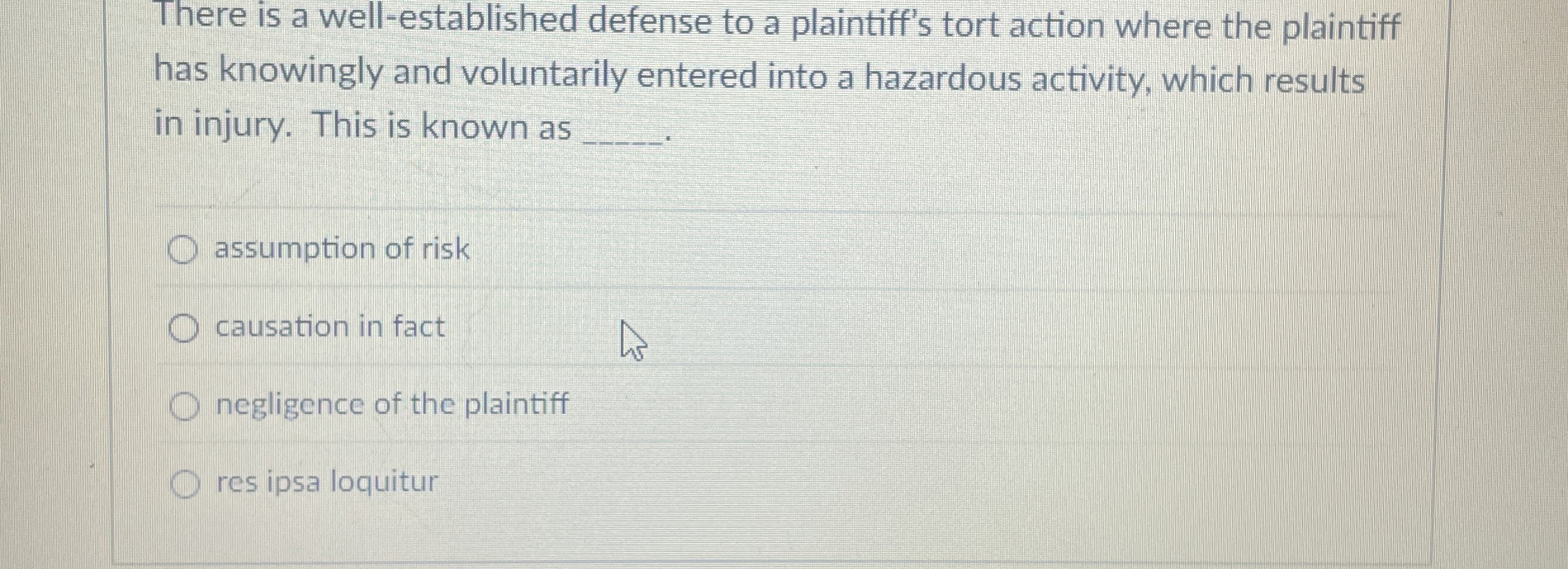  There is a well-established defense to a plaintiff's tort action where