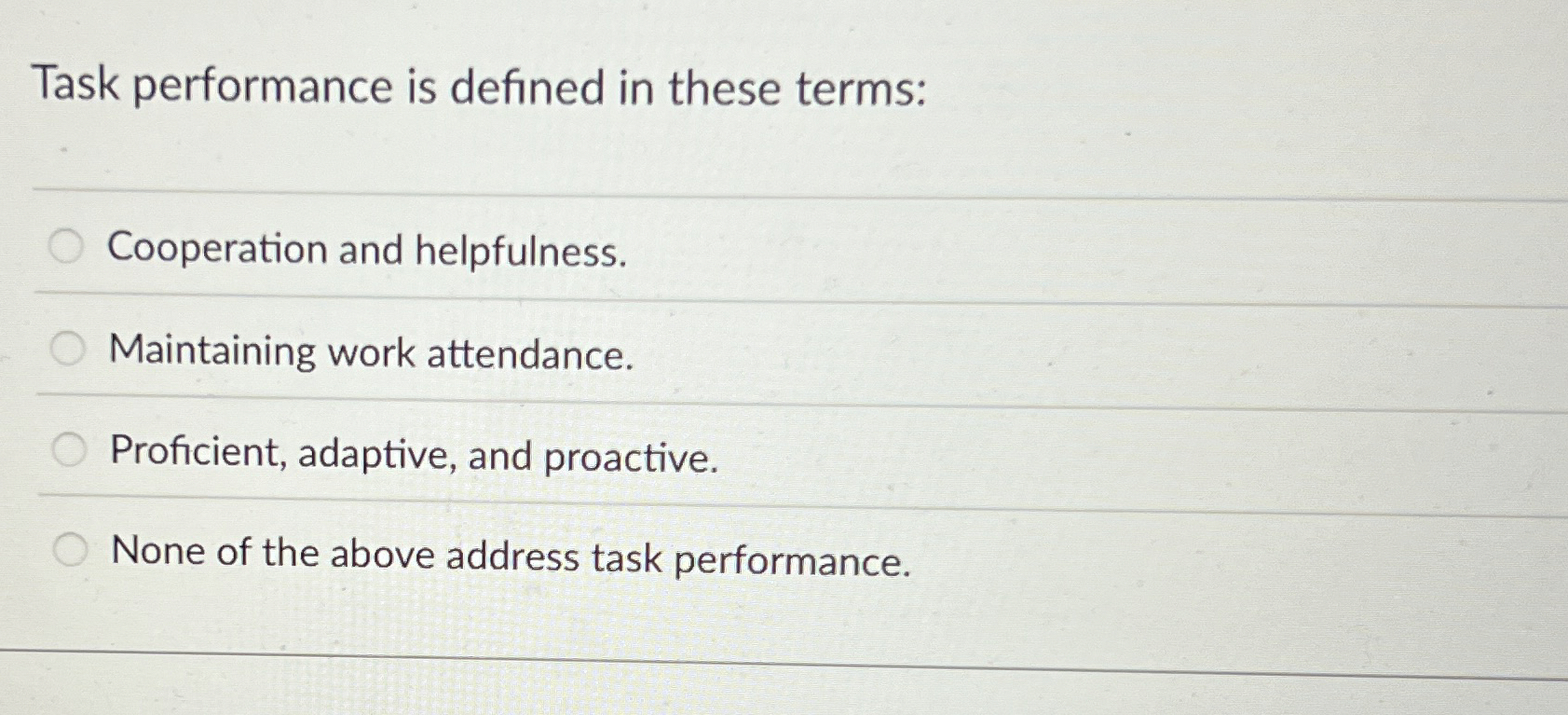  Task performance is defined in these terms: Cooperation and helpfulness. Maintaining