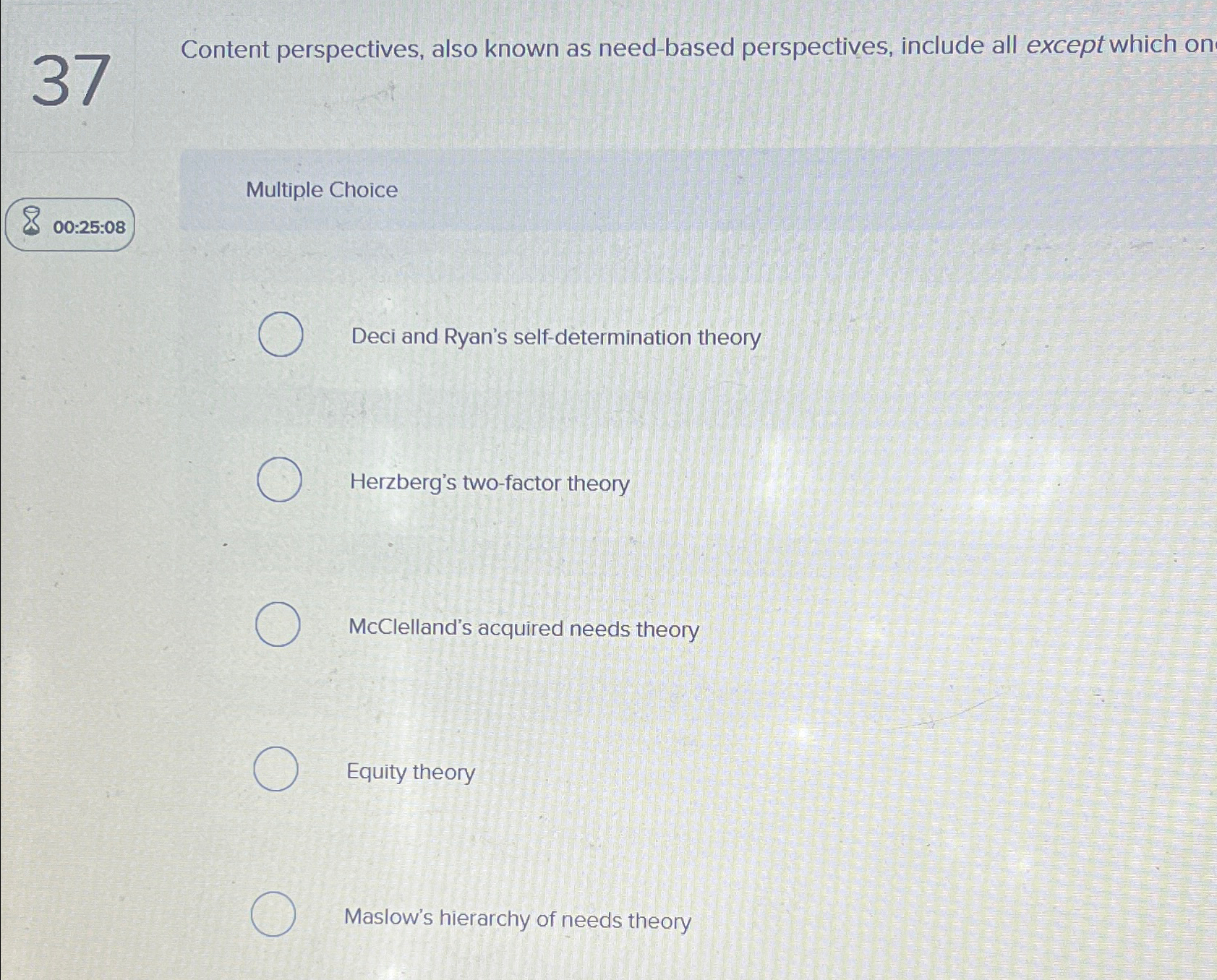  37 Content perspectives, also known as need-based perspectives, include all except