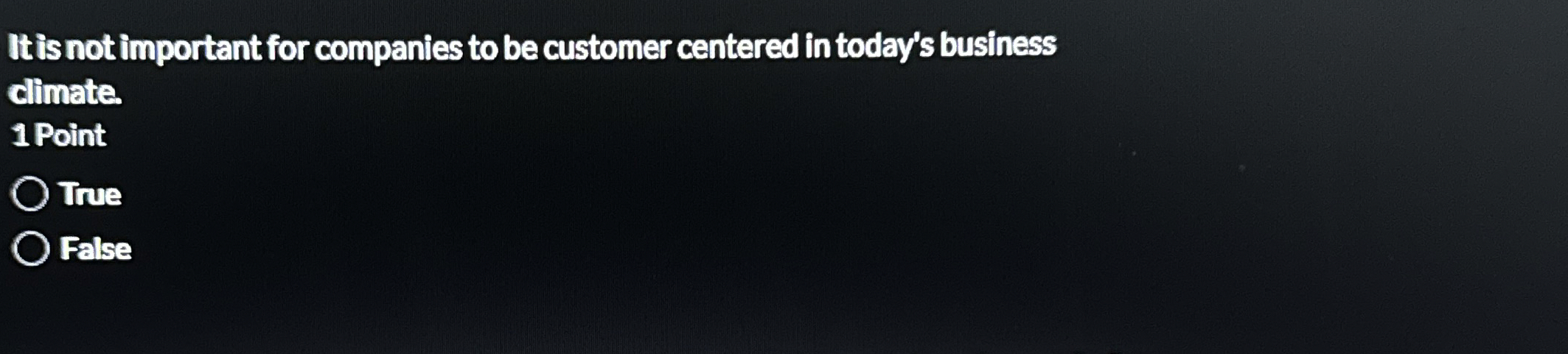  It is not important for companies to be customer centered in