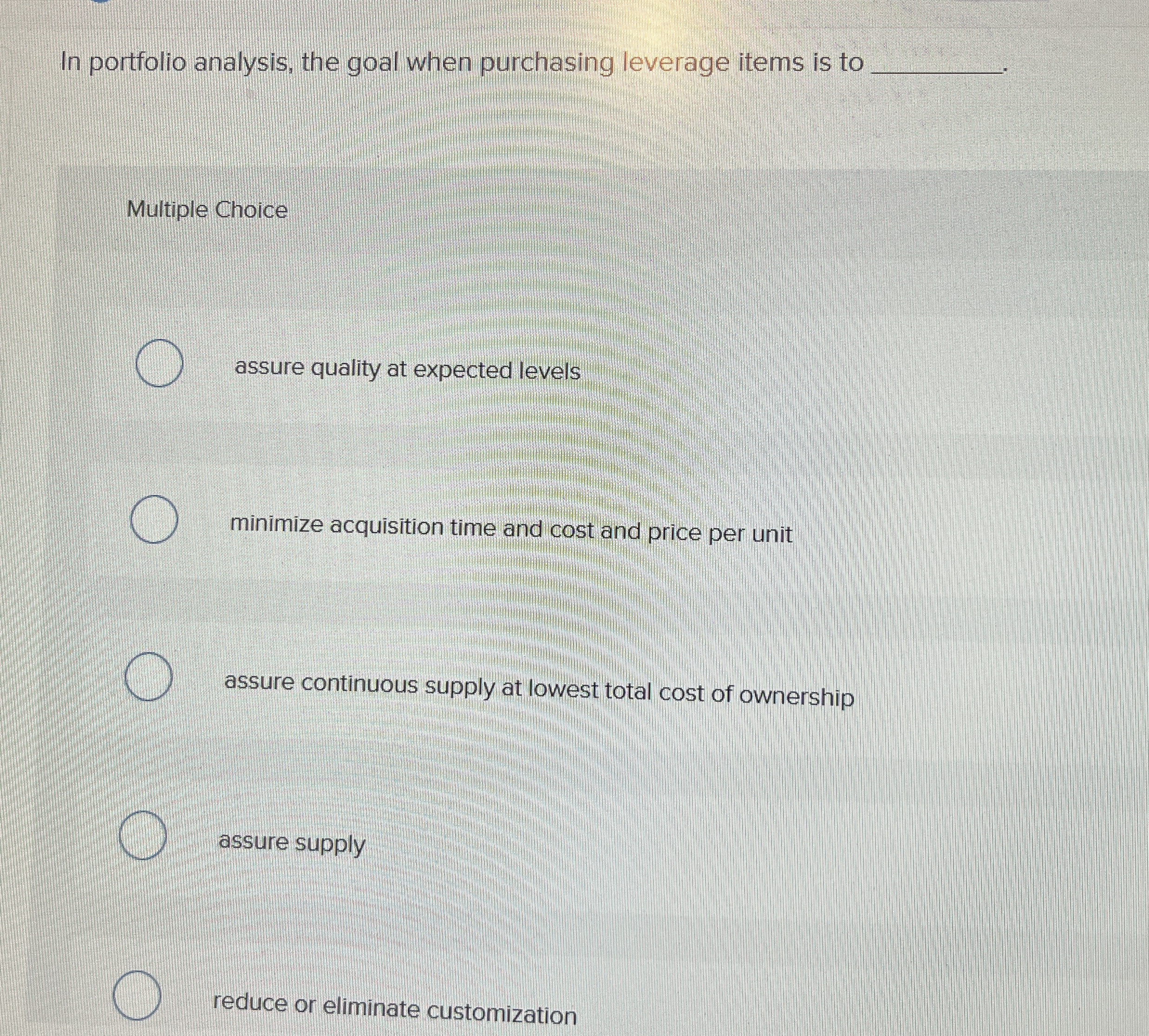  In portfolio analysis, the goal when purchasing leverage items is to