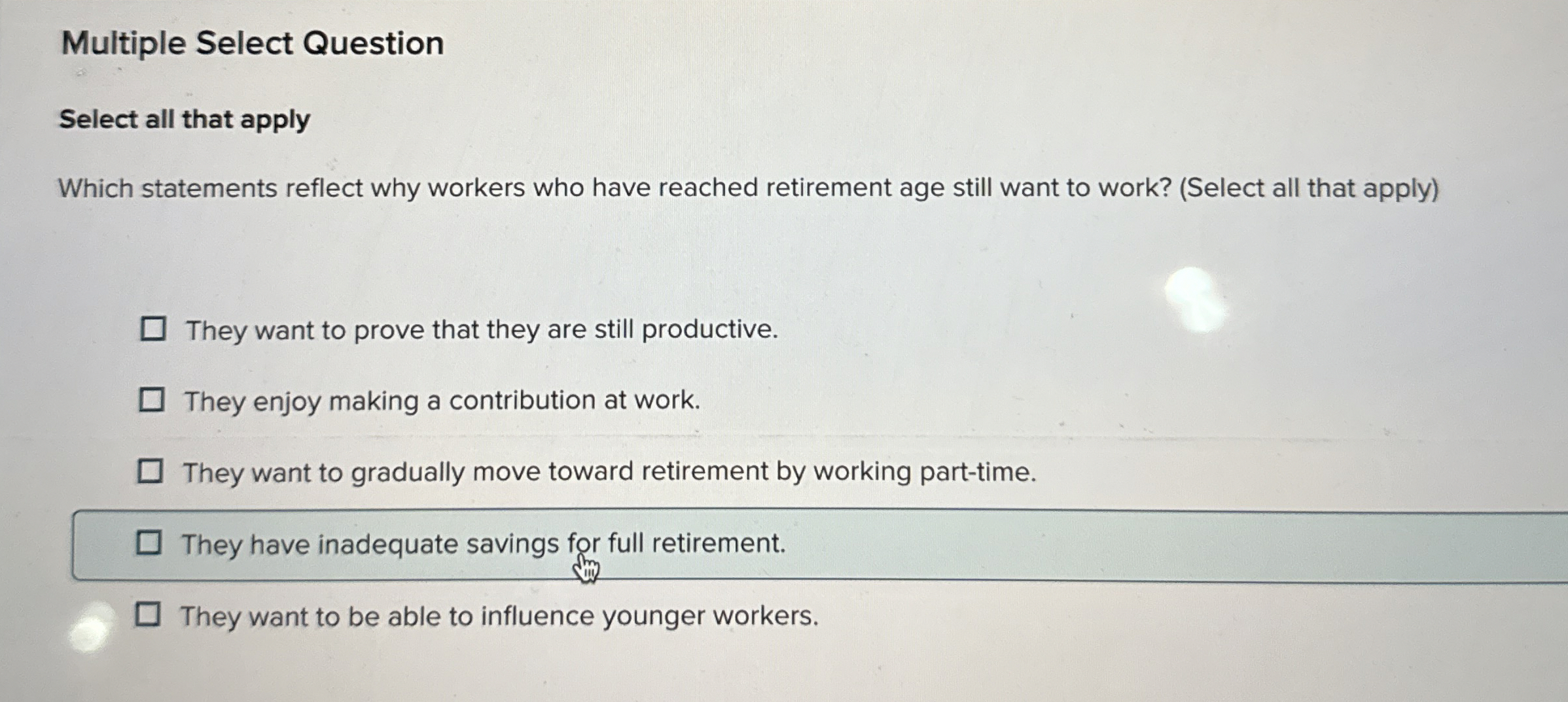  Multiple Select Question Select all that apply Which statements reflect why