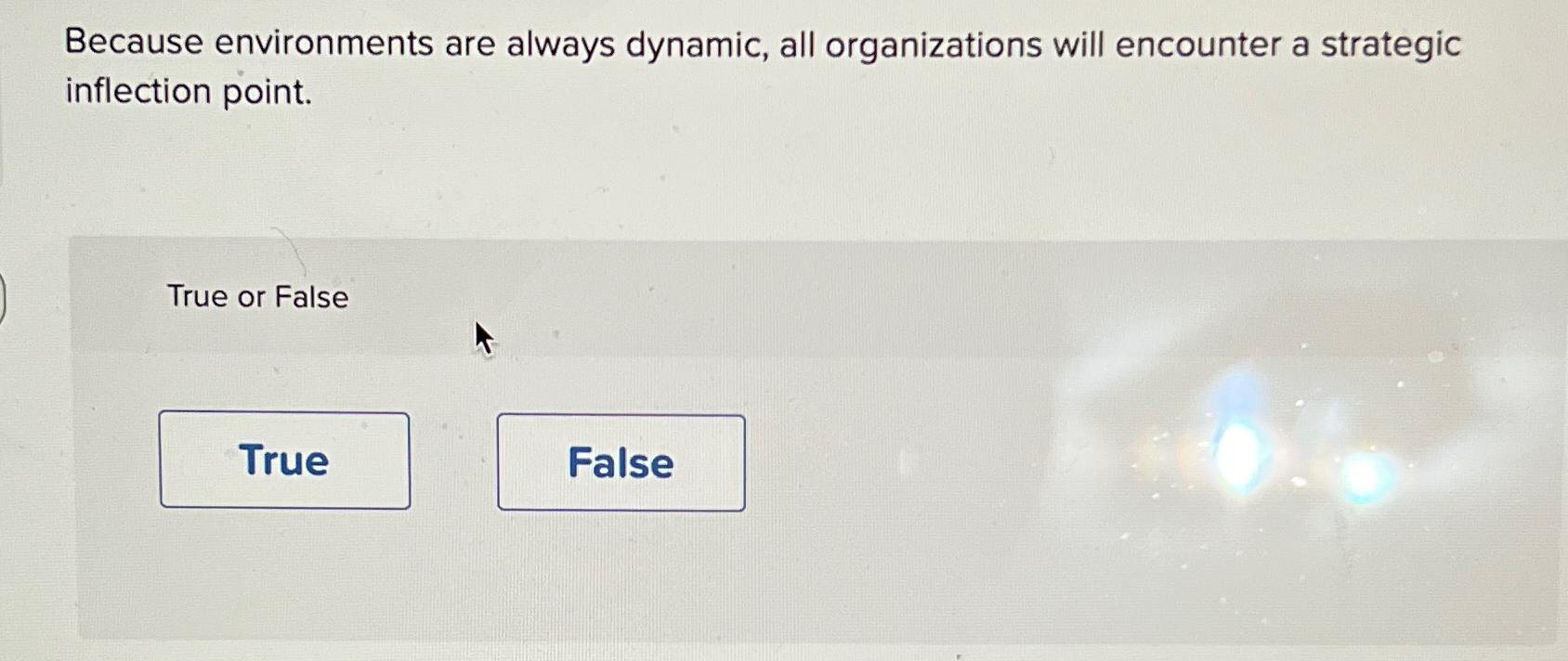  Because environments are always dynamic, all organizations will encounter a strategic