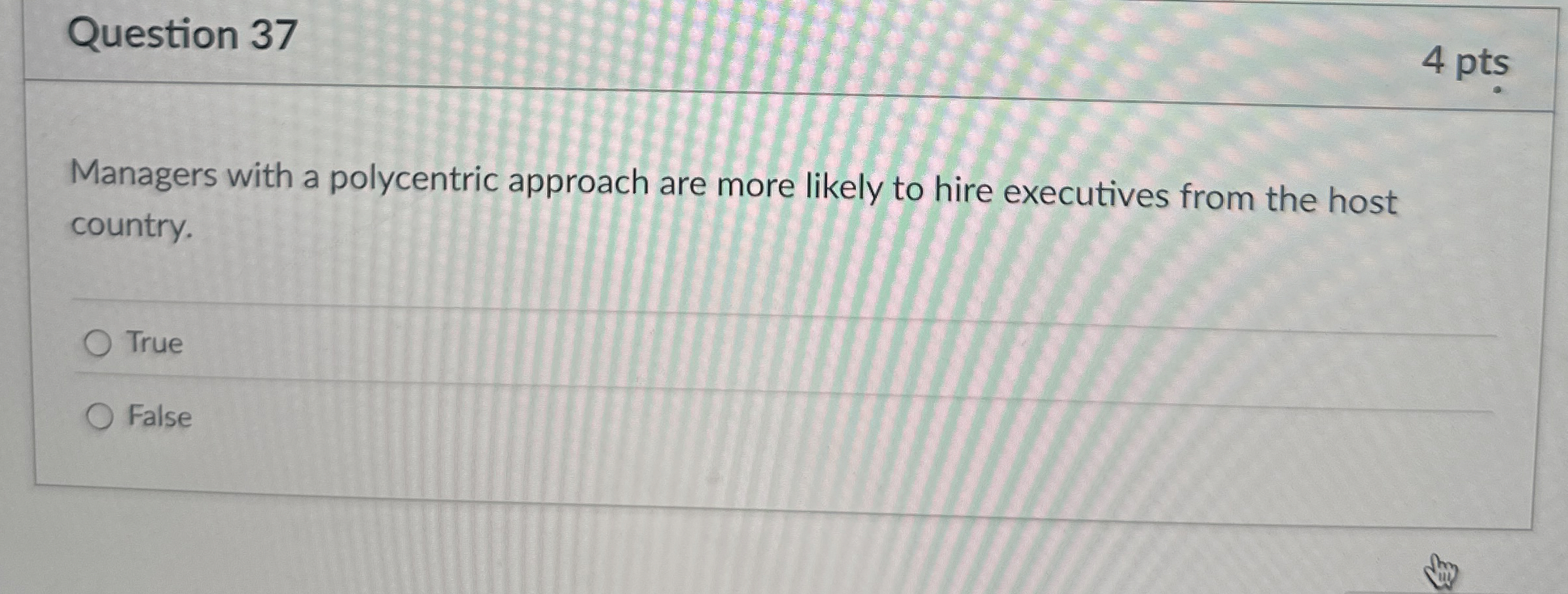  Question 37 Managers with a polycentric approach are more likely to
