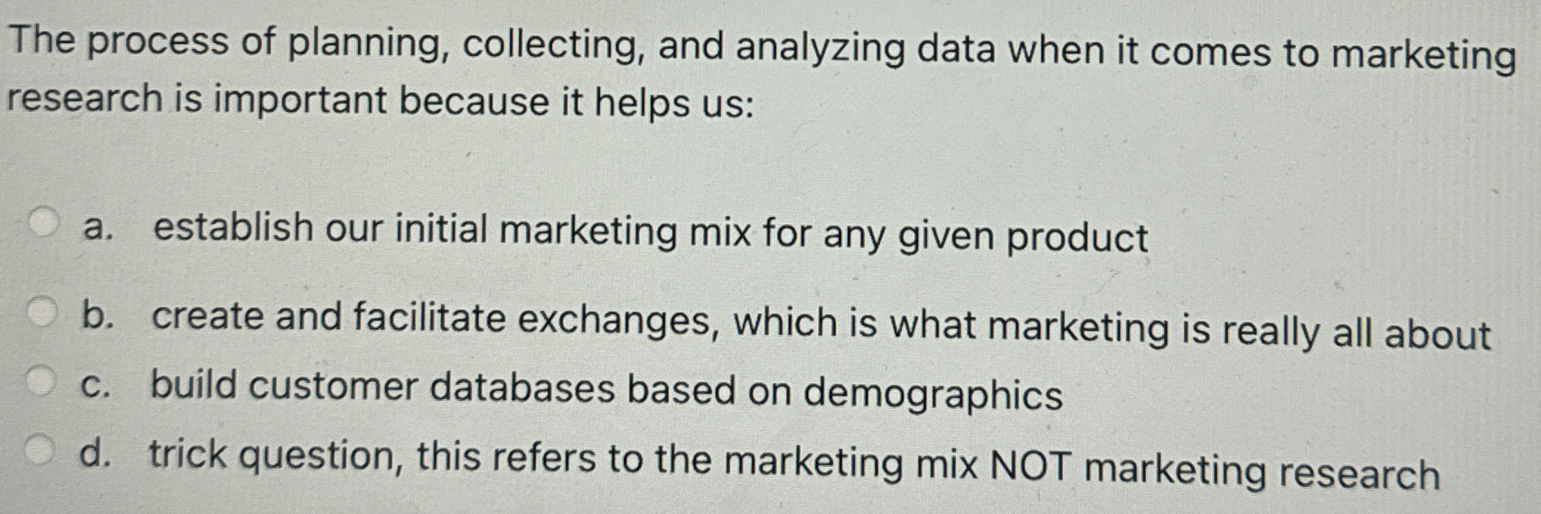  The process of planning, collecting, and analyzing data when it comes