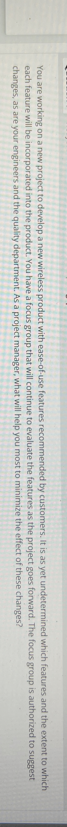  You are working on a new project to develop a new