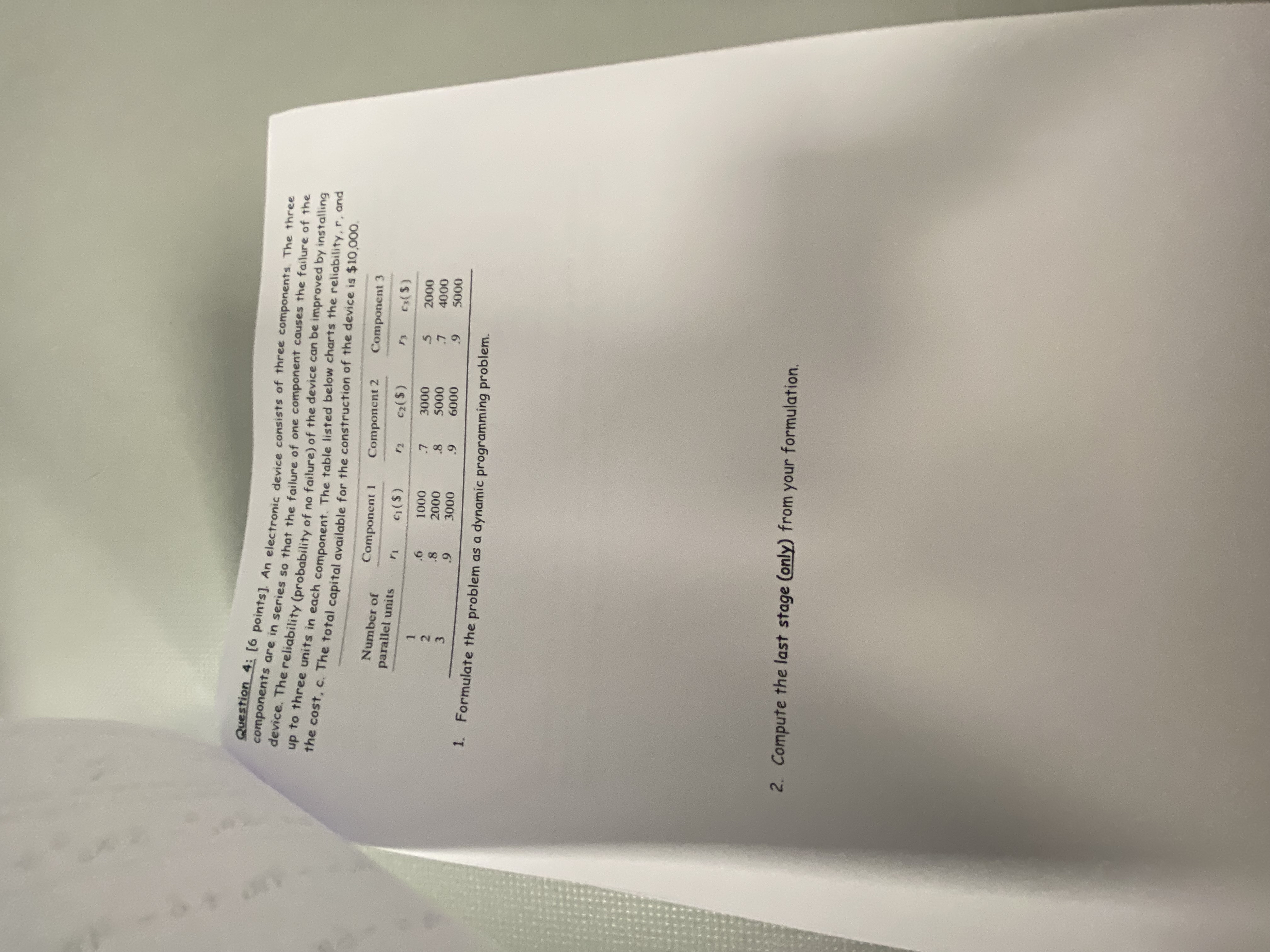  Question 4: [6 points]. An electronic device consists of three components