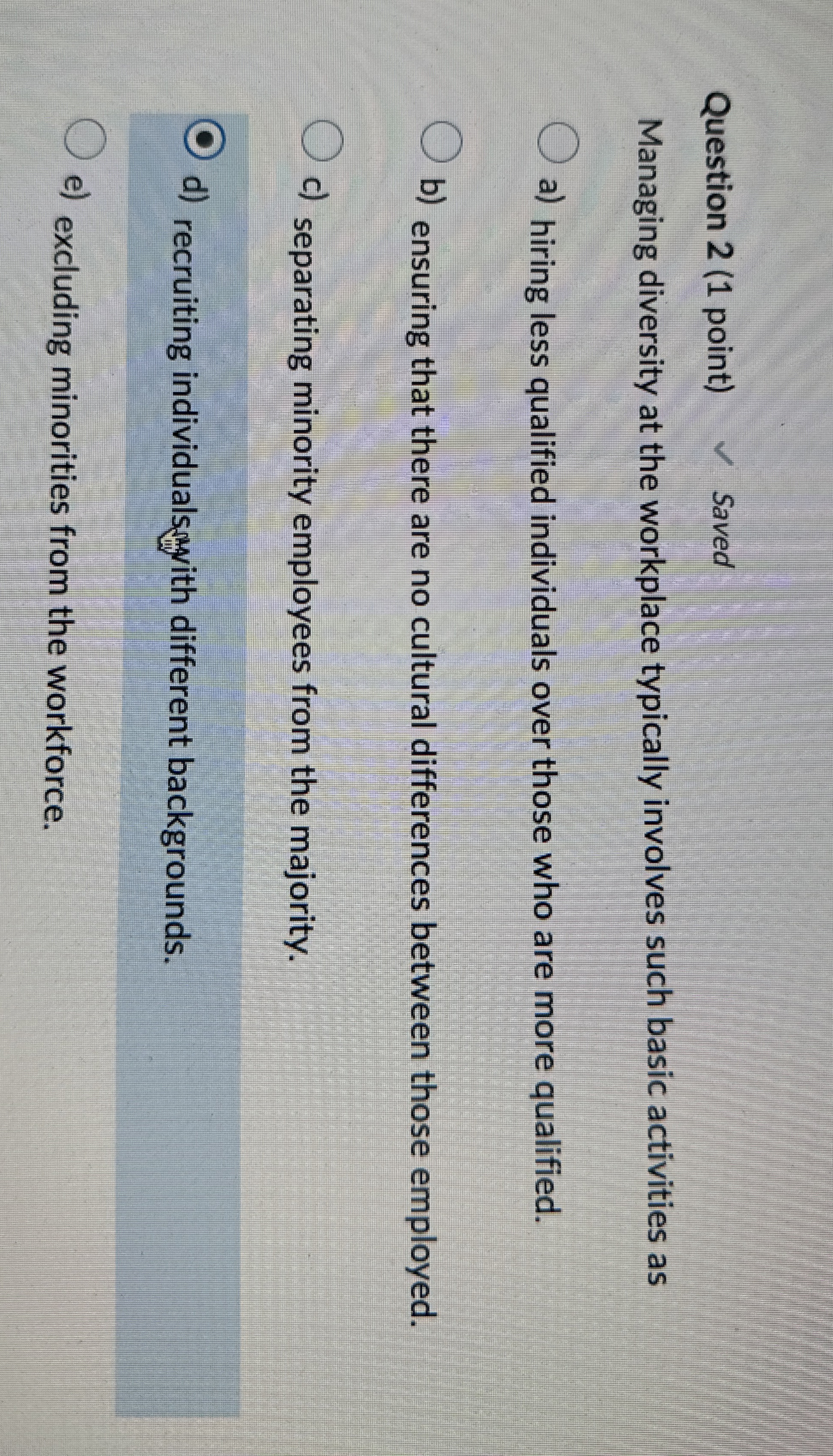  Managing diversity at the workplace typically involves such basic activities as