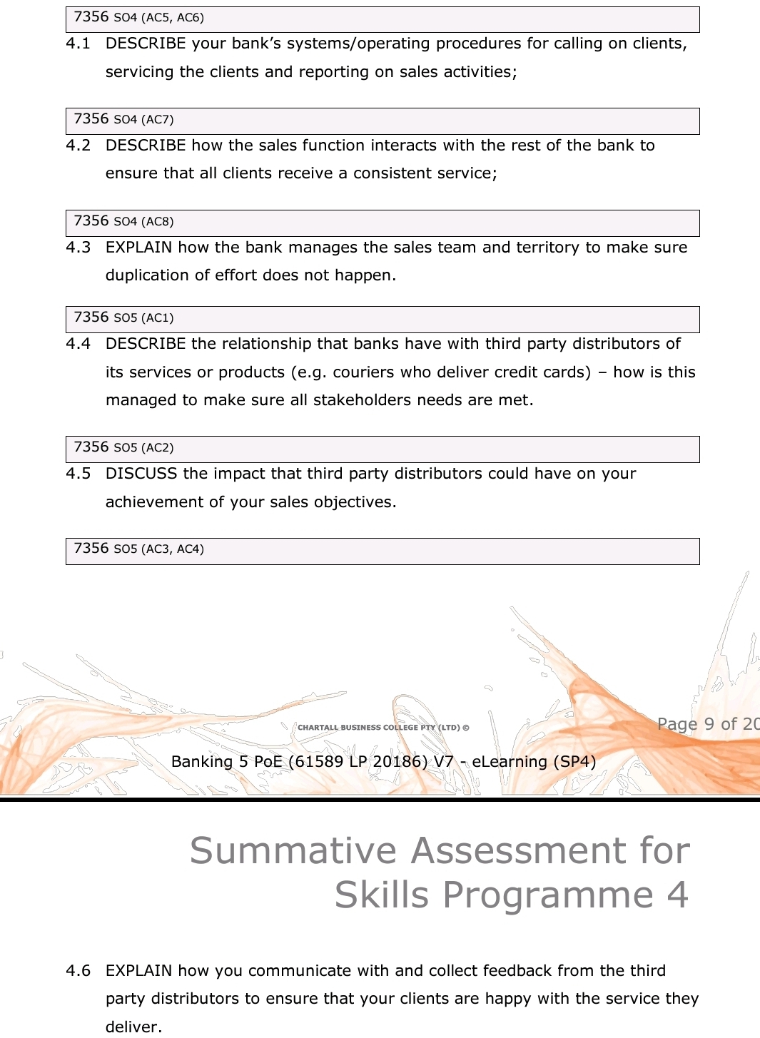  7356SO4(AC5,AC6) 4.1 DESCRIBE your bank's systems/operating procedures for calling on clients,
