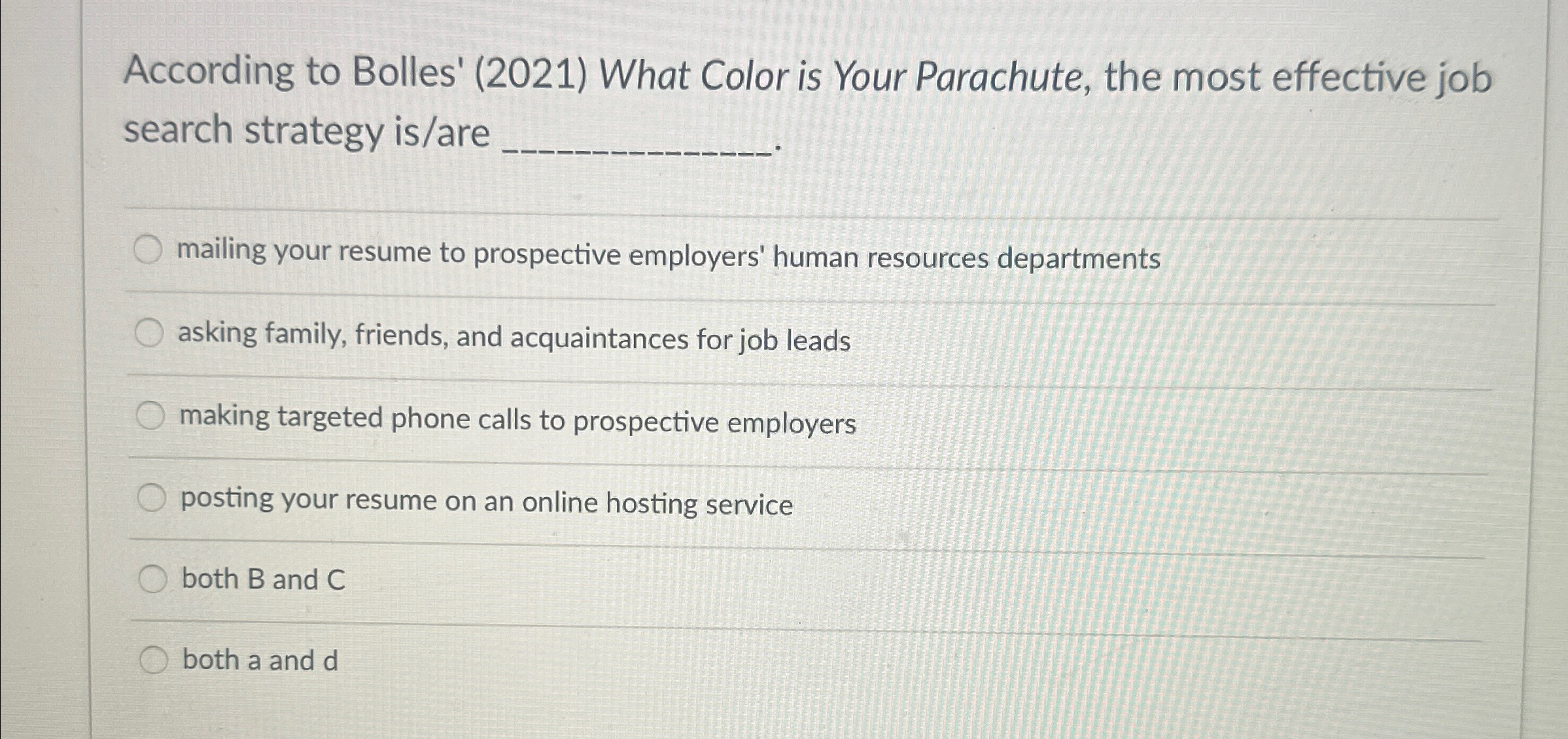  According to Bolles' (2021) What Color is Your Parachute, the most