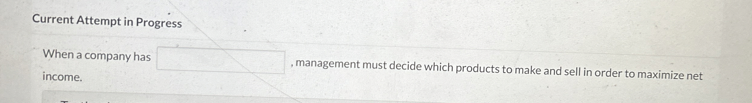  Current Attempt in Progress When a company has income. , management