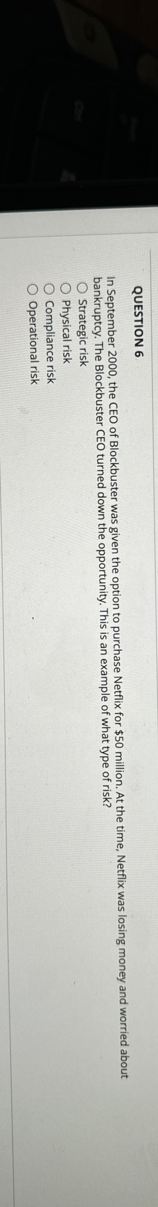  QUESTION 6 In September 2000, the CEO of Blockbuster was given