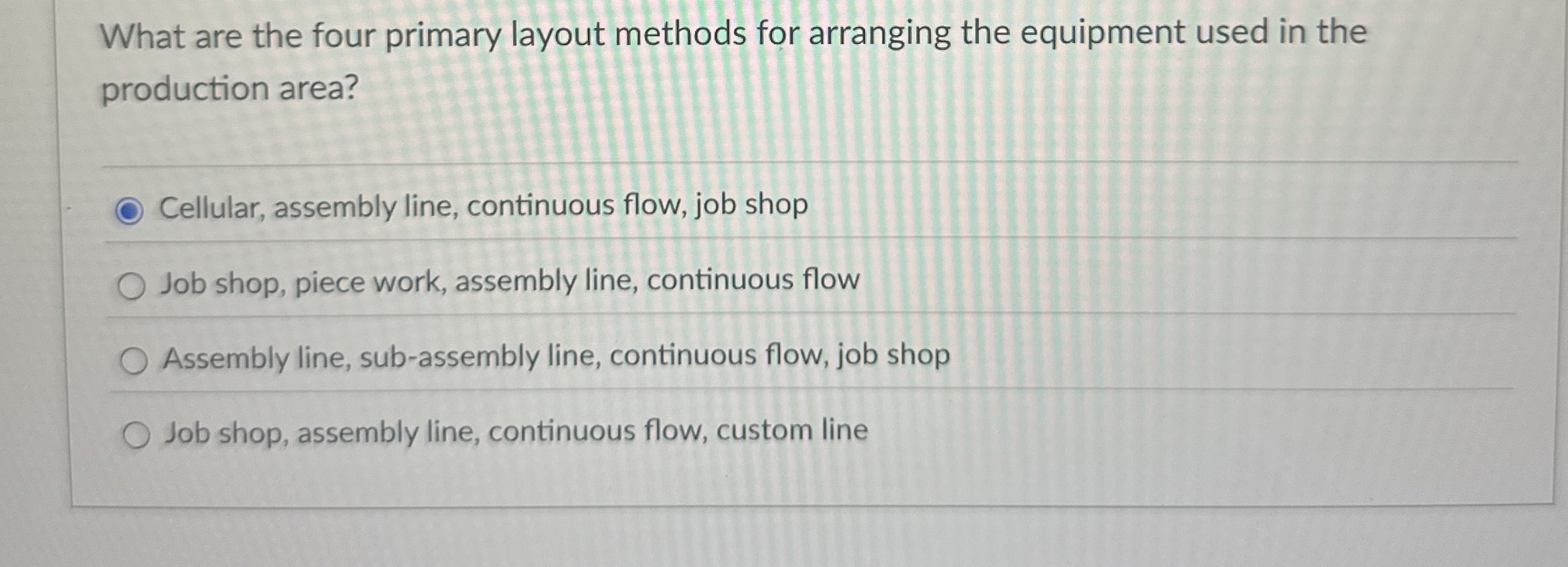  What are the four primary layout methods for arranging the equipment