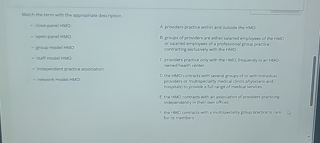  Match the term with the appropriate description. close-panel HMO open-panel HMO