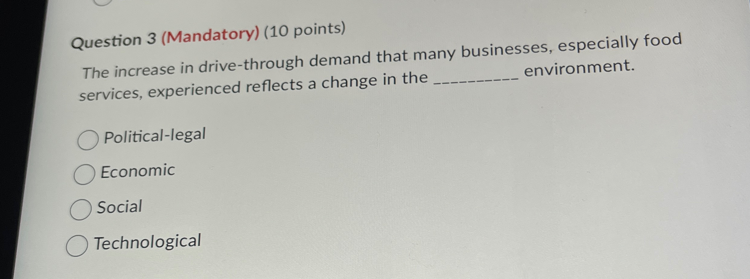  Question 3(Mandatory)(10 points) The increase in drive-through demand that many businesses,