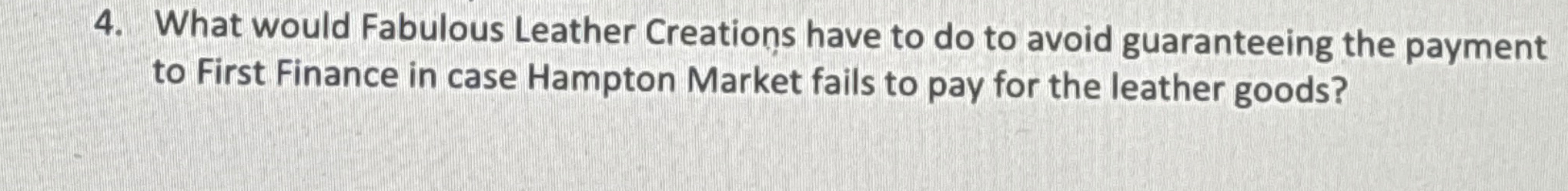  What would Fabulous Leather Creations have to do to avoid guaranteeing