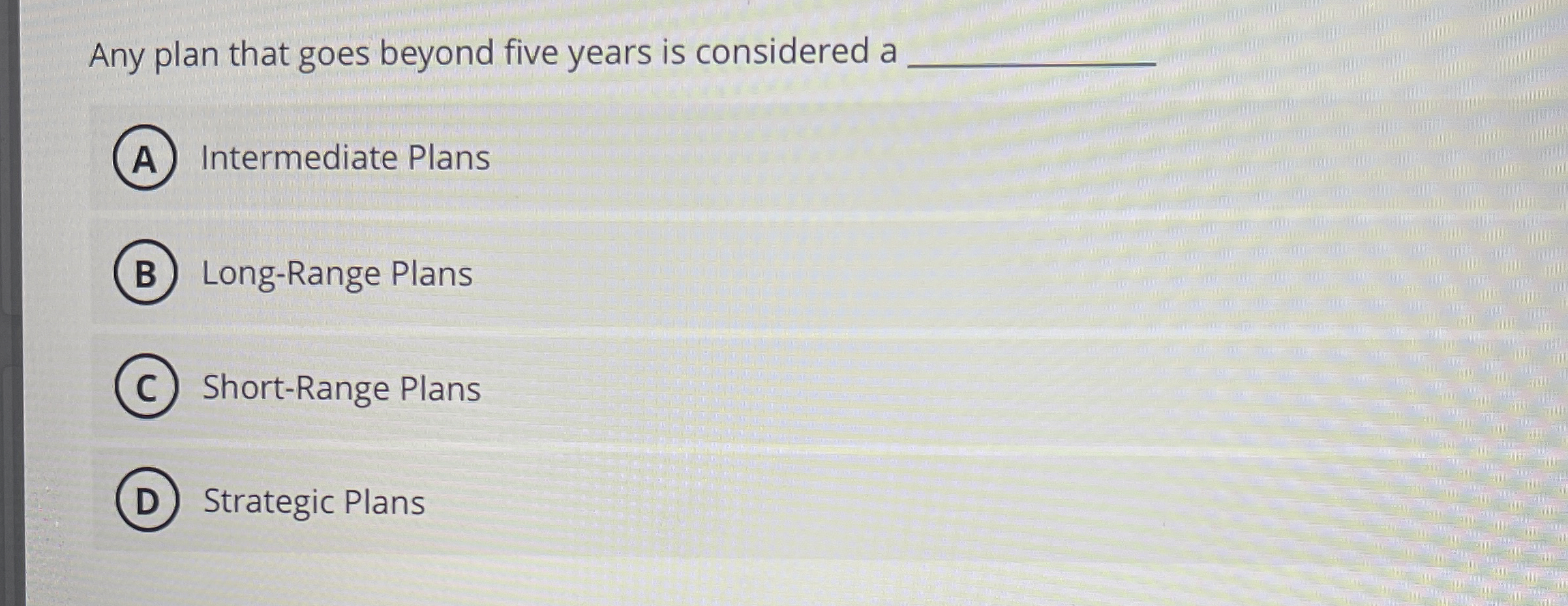  Any plan that goes beyond five years is considered a Intermediate