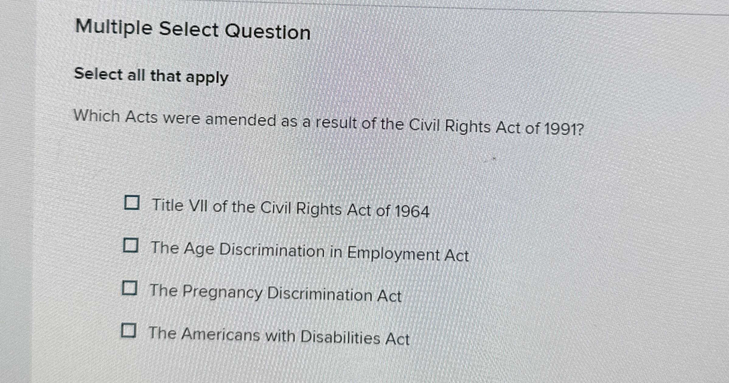  Multiple Select Question Select all that apply Which Acts were amended